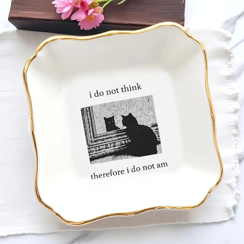1pc I Do Not Think Therefore I - Ceramic Trinket Dish 评论和价格